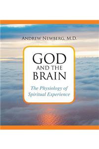 God and the Brain: The Physiology of Spiritual Experience