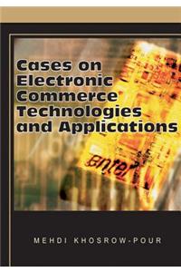 Cases on Electronic Commerce Technologies and Applications