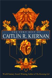 Very Best of Caitlín R. Kiernan