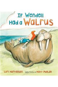 If Wendell Had a Walrus