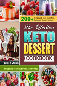 Effortless Keto Dessert Cookbook