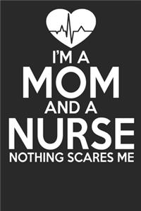I'm A Mom And A Nurse Nothing Scares Me