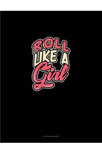 Roll Like A Girl