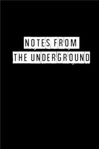 Notes From the Underground - 6 x 9 Inches (Funny Perfect Gag Gift, Organizer, Notes, Goals & To Do Lists)
