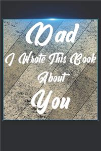 Dad I Wrote This Book About You