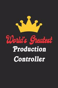 World's Greatest Production Controller Notebook - Funny Production Controller Journal Gift