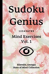 Sudoku Genius Mind Exercises Volume 1: Ellerslie, Georgia State of Mind Collection