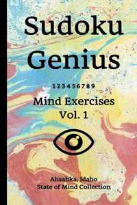 Sudoku Genius Mind Exercises Volume 1: Ahsahka, Idaho State of Mind Collection