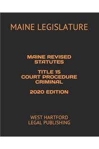 Maine Revised Statutes Title 15 Court Procedure Criminal 2020 Edition