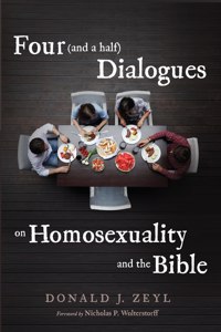 Four (and a Half) Dialogues on Homosexuality and the Bible