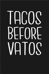 Tacos Before Vatos