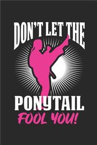 Don't Let The Ponytail Fool you