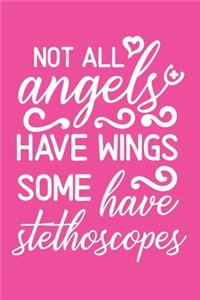 Not All Angels Have Wings, Some Have Stethoscopes