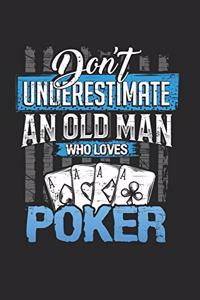 Dont underestimate an old man who loves Poker