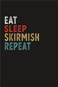 Eat Sleep Skirmish Repeat Funny Sport Gift Idea