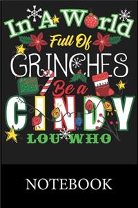 In A World Full Of Grinches Be a Cindy Lou Who Notebook