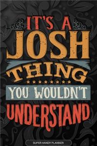 It's A Josh Thing You Wouldn't Understand