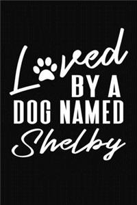 Loved By A Dog Named Shelby