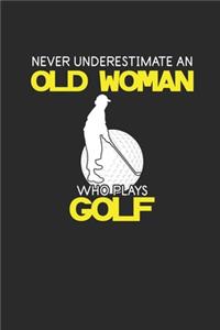 Never Underestimate An Old Woman Who Plays Golf