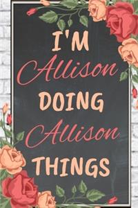 I'm Allison Doing Allison Things personalized name notebook for girls and women