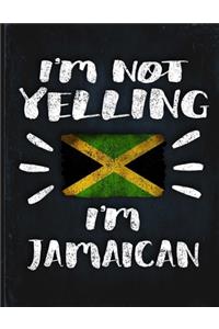 I'm Not Yelling I'm Jamaican