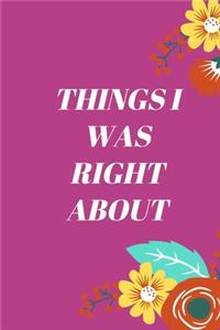 Things I Was Right About.