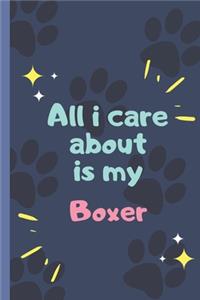 All I Care About Is My Boxer- Notebook
