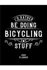 I'd Rather Be Doing Bicycling Stuff 2020 Planner