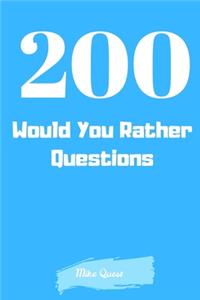 200 Would You Rather Questions