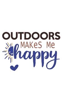 Outdoors Makes Me Happy Outdoors Lovers Outdoors OBSESSION Notebook A beautiful