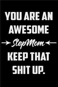 You Are An Awesome Stepmom Keep That Shit Up