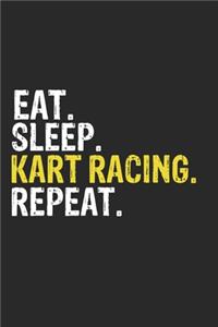 Eat Sleep Kart racing Repeat Funny Cool Gift for Kart racing Lovers Notebook A beautiful