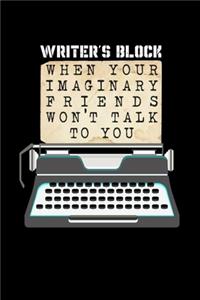 Writer's Block When Your Imaginary Friends Won't Talk To You
