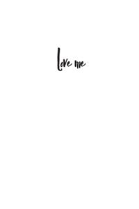 Love me