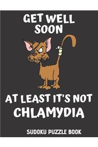 Get Well Soon At Least It's Not Chlamydia