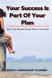 Your Success Is Part Of Your Plan
