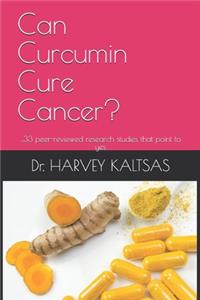 Can Curcumin Cure Cancer?