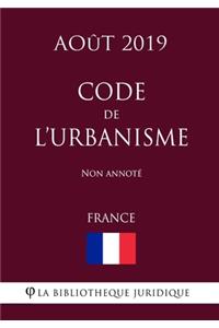 Code de l'urbanisme (France) (Août 2019) Non annoté