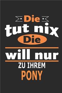 Die tut nix Die will nur zu ihrem Pony
