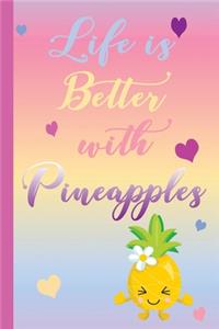 Life is Better with Pineapples