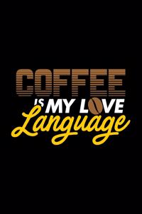 Coffee Is My Love Language: Blank Lined Journal For Coffee Lovers, Black Cover