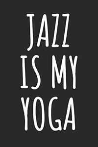 Jazz Is My Yoga