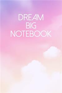 Dream Big Notebook