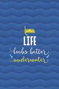 Life Looks Better Underwater
