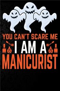 You Can't Scare Me I'm a Manicurist