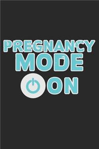 Pregnancy Mode On: Notebook A5 Size, 6x9 inches, 120 lined Pages, Pregnancy Pregnant Baby Mother To Be Mom