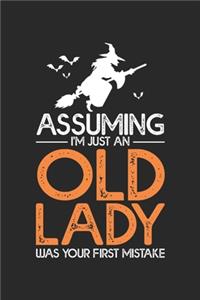 Assuming I'm Just An Old Lady Was Your First Mistake