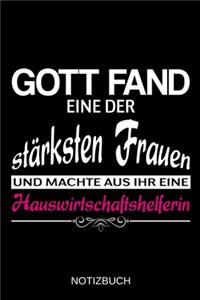 Gott fand eine der stärksten Frauen und machte aus ihr eine Hauswirtschaftshelferin