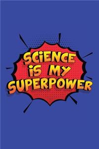 Science Is My Superpower