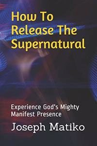 How To Release The Supernatural